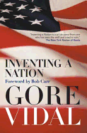 Inventing a Nation: Washington, Adams, Jefferson - Vidal, Gore