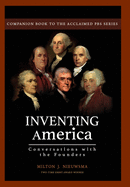 Inventing America-Conversations with the Founders (HC)