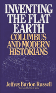 Inventing the Flat Earth: Columbus and Modern Historians