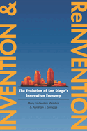 Invention and Reinvention: The Evolution of San Diegoas Innovation Economy