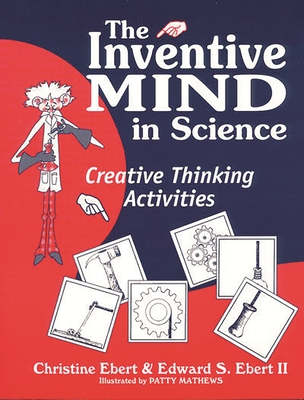 Inventive Mind in Science: Creative Thinking Activities - Ebert, Christine, and Ebert, Edward S, II