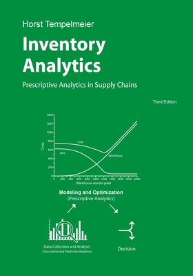 Inventory Analytics: Prescriptive Analytics in Supply Chains - Tempelmeier, Horst