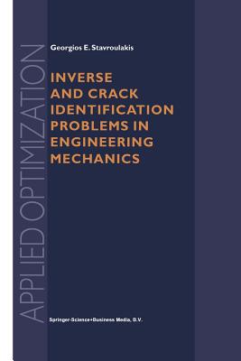 Inverse and Crack Identification Problems in Engineering Mechanics - Stavroulakis, Georgios E