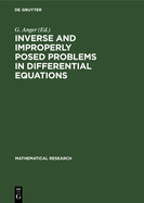 Inverse and Improperly Posed Problems in Differential Equations: Proceedings of the Conference on Mathematical and Numerical Methods Held in Halle, Saale (Gdr) from May 29 to June 2, 1979