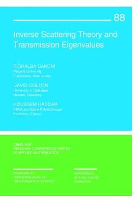 Inverse Scattering Theory and Transmission Eigenvalues - Cakoni, Fioralba, and Colton, David, and Haddar, Houssem