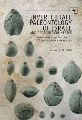 Invertebrate Paleontology (Mesozoic) of Israel and Adjacent Countries with Emphasis on the Brachiopoda - Feldman, Howard R.