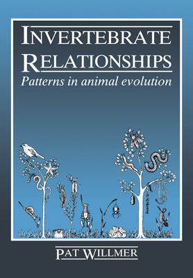 Invertebrate Relationships - Willmer, Pat
