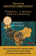 Invest in Cryptocurrencies? Finance, E-money and Revolution