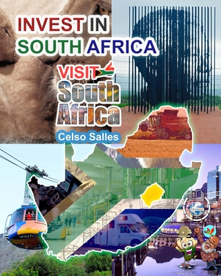 INVEST IN SOUTH AFRICA - VISIT SOUTH AFRICA - Celso Salles: Invest in Africa Collection - Salles, Celso