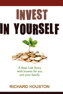 Invest in Yourself: A real life story for you and your family