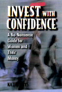 Invest with Confidence: A No-Nonsense Guide for Women and Their Money