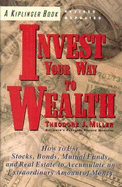 Invest Your Way to Wealth Rev