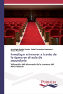 Investigar e innovar a trav?s de la ?pera en el aula de secundaria