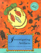 Investigating Artifacts: Making Masks, Creating Myths, Exploring Middens - Barrett, Katherine, and Bergman, Lincoln, and Dornfest, Gigi
