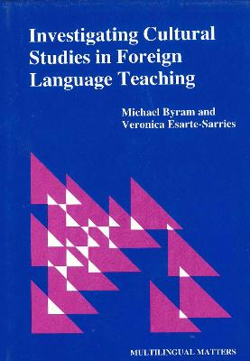 Investigating Cultural Studies in Foreign Language Teaching: A Book for Teachers - Byram, Michael, and Esarte-Sarries, Veronica