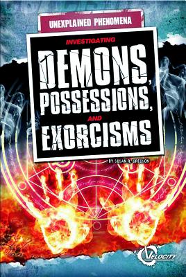 Investigating Demons, Possessions, and Exorcisms - McConnell, Robert (Consultant editor), and Gregson, Susan R
