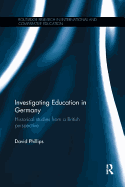 Investigating Education in Germany: Historical studies from a British perspective