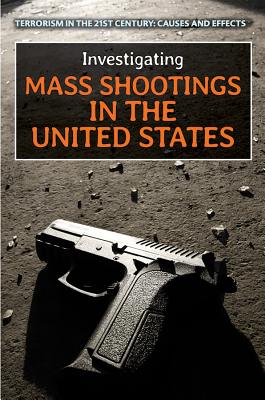 Investigating Mass Shootings in the United States - Heing, Bridey