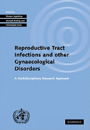 Investigating Reproductive Tract Infections and Other Gynaecological Disorders: A Multidisciplinary Research Approach