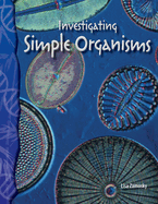 Investigating Simple Organisms