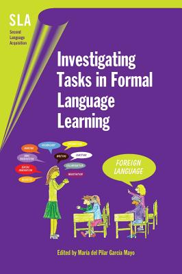 Investigating Tasks in Formal Language Learning - Garcia Mayo, Maria Del Pilar