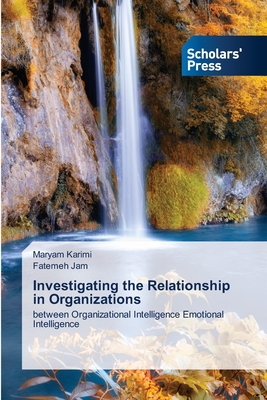 Investigating the Relationship in Organizations - Karimi, Maryam, and Jam, Fatemeh