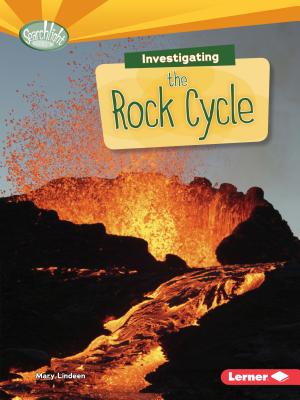 Investigating the Rock Cycle - Lindeen, Mary