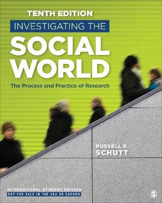 Investigating the Social World - International Student Edition: The Process and Practice of Research - Schutt, Russell K.