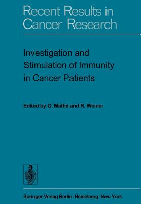 Investigation and Stimulation of Immunity in Cancer Patients - Mathe, G (Editor), and Weiner, R (Editor)