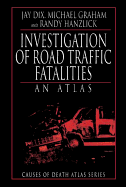 Investigation of Road Traffic Fatalities: An Atlas