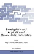 Investigations and Applications of Severe Plastic Deformation