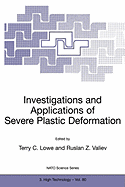 Investigations and Applications of Severe Plastic Deformation