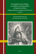 Investigations Into Magic, an Edition and Translation of Martn del Ro's Disquisitionum Magicarum Libri Sex: Volume 4