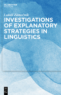 Investigations of Explanatory Strategies in Linguistics