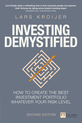 Investing Demystified: How to Invest Without Speculation and Sleepless Nights - Kroijer, Lars