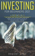 Investing For Beginners 2021: 6 Books in 1: Day Trading, Forex, Options And Swing, Dropshipping Shopify, Real Estate Investing. Discover The Psychology And The Best 7 Strategies To Become a Profitable Investor