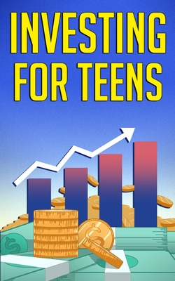 Investing for Teens - Higgs, Alex