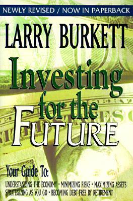 Investing for the Future - Burkett, Larry
