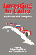 Investing in Cuba: Problems and Prospects