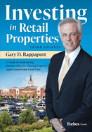 Investing in Retail Properties, 3rd Edition: A Guide to Structuring Partnerships for Sharing Capital Appreciation and Cash Flow