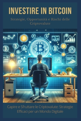 Investire in Bitcoin: Strategie, Opportunit? e Rischi delle Criptovalute - Lauella, Victor