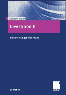 Investition II: Entscheidungen Bei Risiko - Breuer, Wolfgang