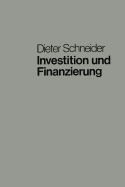 Investition Und Finanzierung: Lehrbuch Der Investitions-, Finanzierungs- Und Ungewiheitstheorie