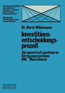 Investitionsentscheidungsproze? F?r Numerisch Gesteuerte Fertigungssysteme (Nc-Maschinen)
