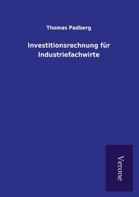 Investitionsrechnung Fur Industriefachwirte - Padberg, Thomas