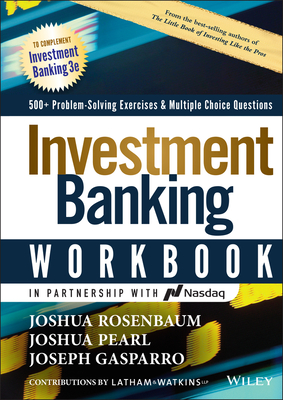 Investment Banking Workbook: 500+ Problem Solving Exercises & Multiple Choice Questions - Rosenbaum, Joshua, and Pearl, Joshua, and Gasparro, Joseph