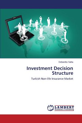 Investment Decision Structure - Saha Debashis