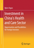 Investment in China's Health and Care Sector: Opportunities and Possibilities for Foreign Investors