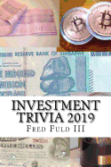 Investment Trivia 2019: The Fun Side of Money, Stocks, Bonds, and Wall Street