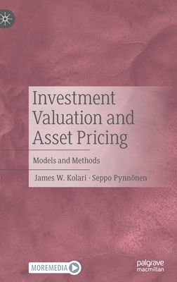 Investment Valuation and Asset Pricing: Models and Methods - Kolari, James W., and Pynnnen, Seppo